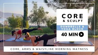 40-Minute Pilates Mat Workout | Core, Arms & Waistline Sculpt w/ Yoga Block + Dumbbells