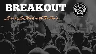 Nico Mike D. - The Foo's - Breakout (Live at Le Stock)