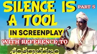 SILENCE IS TOOL IN SCREENPLAY with REFERENCE to “SANKARABHRANAM” -PART 5