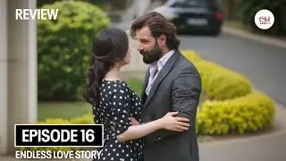 Endless Love Story Episode 16 Explained | Turkish Love Story Drama | Drama Review