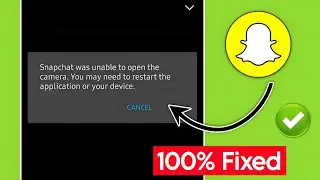 snapchat was unable to open the camera you may need to restart your device problem solved