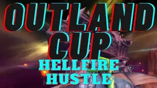 Hellfire Hustle Gold Races - Outland Cup