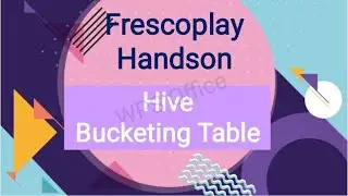 | Bigdata-Hive | HandsOn | Frescoplay | Bucketing table |