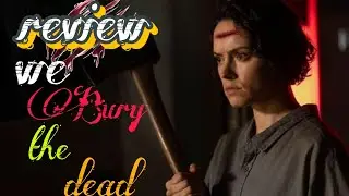 We Bury The Dead review.....