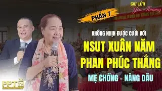 Mẹ Chồng - Nàng Dâu khiến ai cũng phải cười | Giữ Lửa Yêu Thương | Phan Phúc Thắng & NSUT Xuân Năm