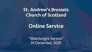St Andrew's Church of Scotland, Brussels, online Watchnight service, 24 December 2025