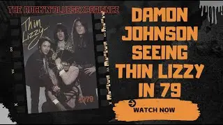 Thin Lizzy Live a life changing moment Damon Johnson