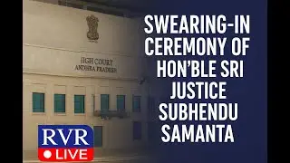 🔴LIVE: Justice Subhendu Samanta Takes Oath as Judge of Andhra Pradesh High Court || RVR Live ||