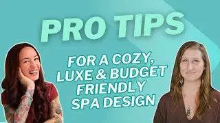 Pro Tips for Cozy, Luxe & Budget-Friendly Spa Design