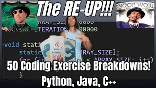 THE RE-UP!!  - A continuous block of 50 MORE coding exercises done in Python, Java and C++!