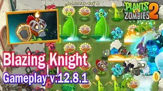 Pvz 2 12.8.1 - New Plants Blazing Knight Gameplay Max Power Up in Plants vs Zombies 2