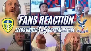 FANS REACTION TO LEEDS UNITED 1-5 CRYSTAL PALACE | PREMIER LEAGUE