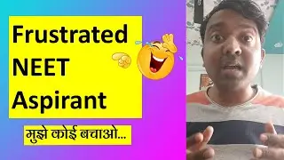 Frustrated NEET Aspirant I Fun Comedy Video I I Dr Kunal (KT)