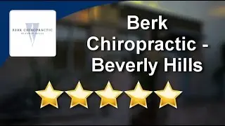 Berk Chiropractic - Beverly Hills Beverly Hills          Wonderful           Five Star Review b...