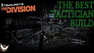 THE DIVISION 1.8.3 THE BEST TACTICIAN CLASSIFIED BUILD