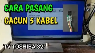 Tutorial  pasang gacun 5 kabel  tv toshiba 32p2300vj power suply mati total karena korosi
