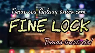 Fine Lock: PERSONALIZE seu Galaxy, CRIE TEMAS e muito mais! [GoodLock no Brasil] - Tab S6 Lite ☆~