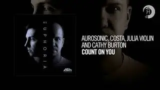 Aurosonic, Costa, Julia Violin & Cathy Burton - Can I Count On You (Taken from EUPHORIA)