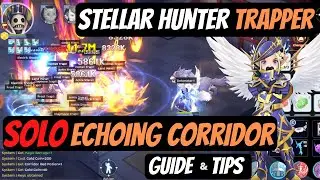 New Echoing Corridor - SOLO Stellar Hunter Guide & Tips - Ragnarok Mobile 2.0
