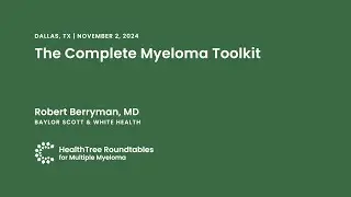 The Complete Myeloma Toolkit | Dallas Roundtable November 2, 2024