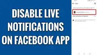 How To Disable Live Notifications On Facebook App