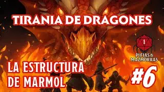 Tiran&iacute;a de Dragones #6: Camino a Elturel II - La Estructura de M&aacute;rmol | D&D 5e