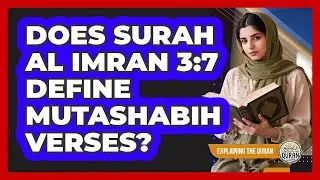 Does Surah Al Imran 3:7 Define Mutashabih Verses?