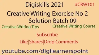 Creative Writing Exercise No 2 Solution Batch 09-Digiskills-Digilearnerspoint