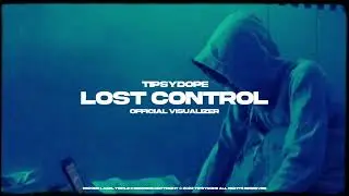 Tipsydope - LOST CONTROL