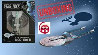 Unboxing Enterprise NCC-1701-B (Eaglemoss Hero Collector)
