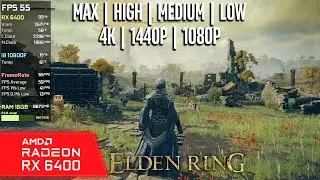 RX 6400 | Elden Ring - 4K, 1440p, 1080p - Max, High, Medium, Low