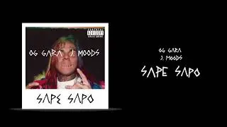 OG GARA - SAPE SAPO (PROD J.MOODS) ART BY MYFKNART