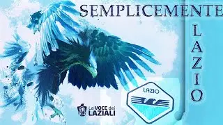 S.S.LAZIO - SEMPLICEMENTE LAZIO 24/05/2024