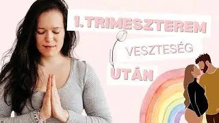 🌈🌷 Az első trimeszterem egy perinat&aacute;lis vesztes&eacute;g ut&aacute;n &ndash; Őszint&eacute;n az &eacute;rz&eacute;seimről 🌷🌈