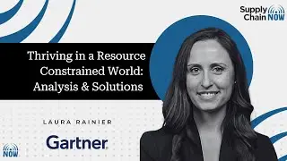 Thriving in a Resource Constrained World: Analysis & Solutions featuring Laura Rainier with Gartner