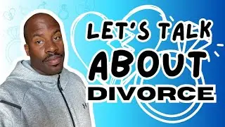 Let's talk about Divorce