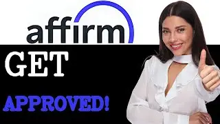 Affirm How To Get Approved (2025)