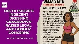 Delta Police's Indecent Dressing Crackdown Raises Legal and Gender Concerns