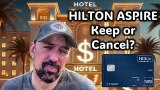 The Hilton Aspire: Keep or Cancel in 2025?