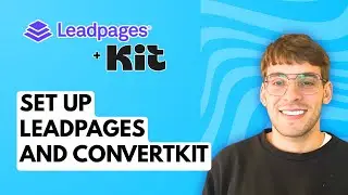 How to Set Up Leadpages and Convertkit [2026 Full Guide]