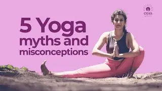 Yoga Myths and Misconceptions| Yoga from Home|