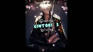 GRADING GINTOKI'S WRITING|#gintama#sakatagintoki#gintamaedit#fyp#writing#animeedit#amv