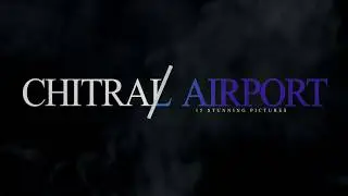 15 Stunning Pictures of the New Chitral Airport | 2018 | Pakistan