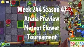PvZ2 Arena Preview - Week 244 Season 47 - Meteor Flower Tournament - Gameplay