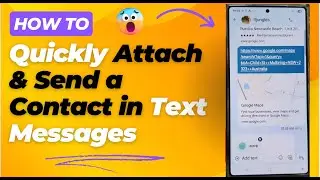 📱 How to Quickly Attach & Send a Contact in Text Messages on Samsung Galaxy S25/S25+/Ultra ✉️