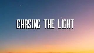 Chasing the Light