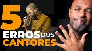 5 ERROS de quem NÃO Canta Bem (Mude isso agora)