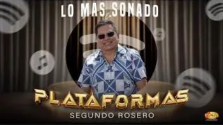 Lo M&aacute;s Sonado En Plataformas - Segundo Rosero (Mix Oficial)