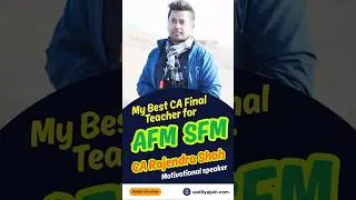 CA Rajendra Shah (Motivational Speaker): My Best CA Final AFM SFM Teacher ? Best Classes&nbsp;for&nbsp;AFM&nbsp;SFM