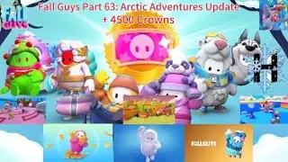 (LAST VIDEO IN 2025) Fall Guys Part 63: Arctic Adventures Update + 4500 Crowns